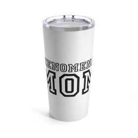 Insulated Tumbler 20oz Phenomenal Mom a Heartfelt Gift For Mothers Black