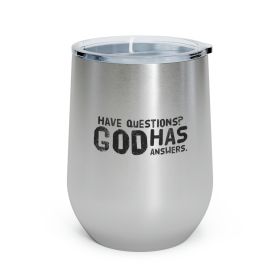 Insulated Tumbler - 12oz, Have Questions God Has Answers Print - Black
