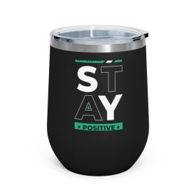 Insulated Tumbler - 12oz, Stay Positive