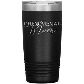 Insulated Tumbler - 20oz - Phenomenal Mom - Engraved, Travel Mug