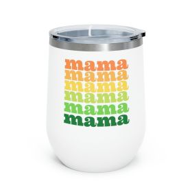 Insulated Tumbler - 12oz, Mama Celebrating Mothers