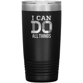Insulated Tumbler - 20oz - i Can Do All Things - Engraved, Travel Mug
