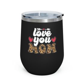 Insulated Tumbler - 12oz, Love You Mom - Celebrating Mothers Day Inspiration