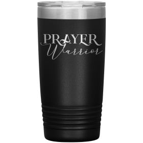Insulated Tumbler - 20oz - Prayer Warrior - Engraved, Travel Mug