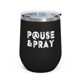 Insulated Tumbler - 12oz, Pause And Pray, Christian Inspiration