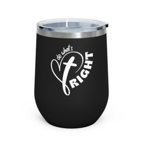 Insulated Tumbler - 12oz, Say It Soul - Do What's Right, Inspiration