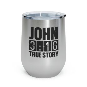 Insulated Tumbler - 12oz, John 3:16 True Story, Christian Inspiration