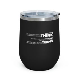 Insulated Tumbler - 12oz, Think On These Things Scripture Quote Bible Verse Print