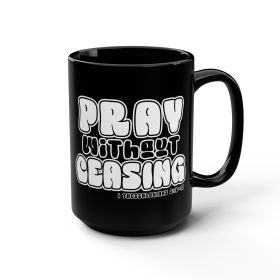 Black Ceramic Mugs - 15oz, Pray Without Ceasing, Inspirational Illustration (size: 15oz)