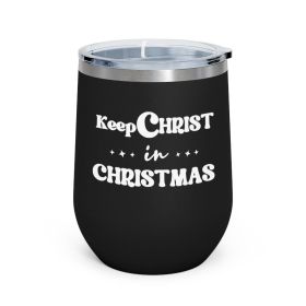 Insulated Tumbler - 12oz, Keep Christ In Christmas, Christian Holiday (Color: Black)
